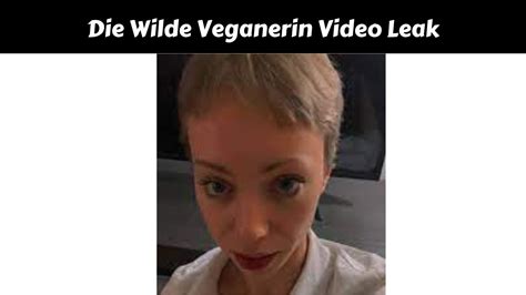 wilde veganerin of leaks|Wilde